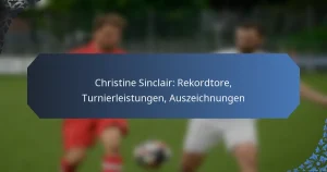 Christine Sinclair: Rekordtore, Turnierleistungen, Auszeichnungen