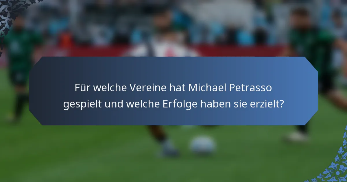 Für welche Vereine hat Michael Petrasso gespielt und welche Erfolge haben sie erzielt?
