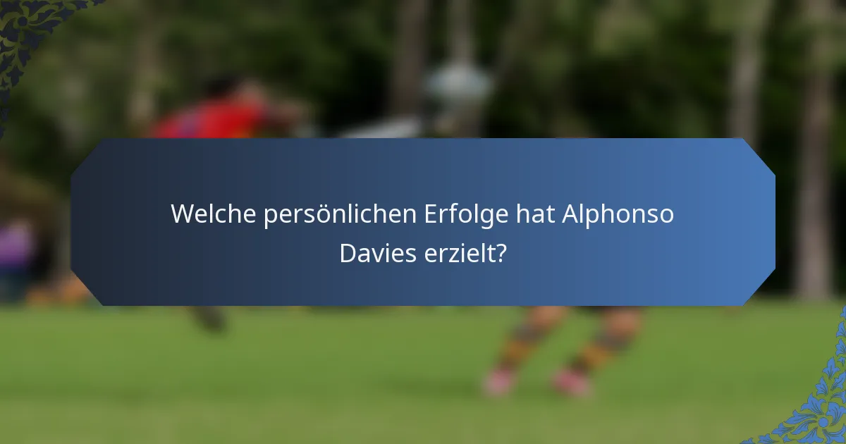 Welche persönlichen Erfolge hat Alphonso Davies erzielt?